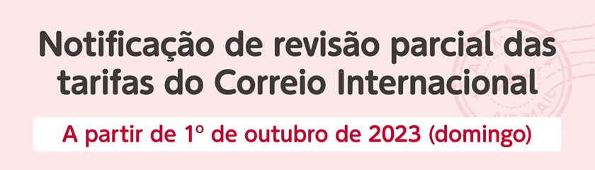 Notificação de revisão parcial das tarifas do Correio Internacional